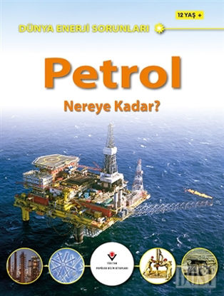Dünya Enerji Sorunları: Petrol